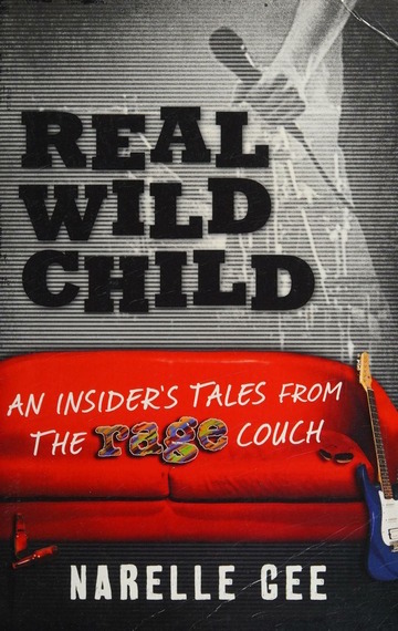 The Jon Spencer Blues Explosion / Boss Hog - Narelle Gee: Real Wild Child: An Insider's Tales From The Rage Couch (PRESS, AUSTRALIA)