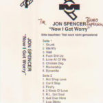 The Jon Spencer Blues Explosion – Now I Got Worry [Promo] (CASSETTE, GERMANY) - Different Copy with Corrected Cover